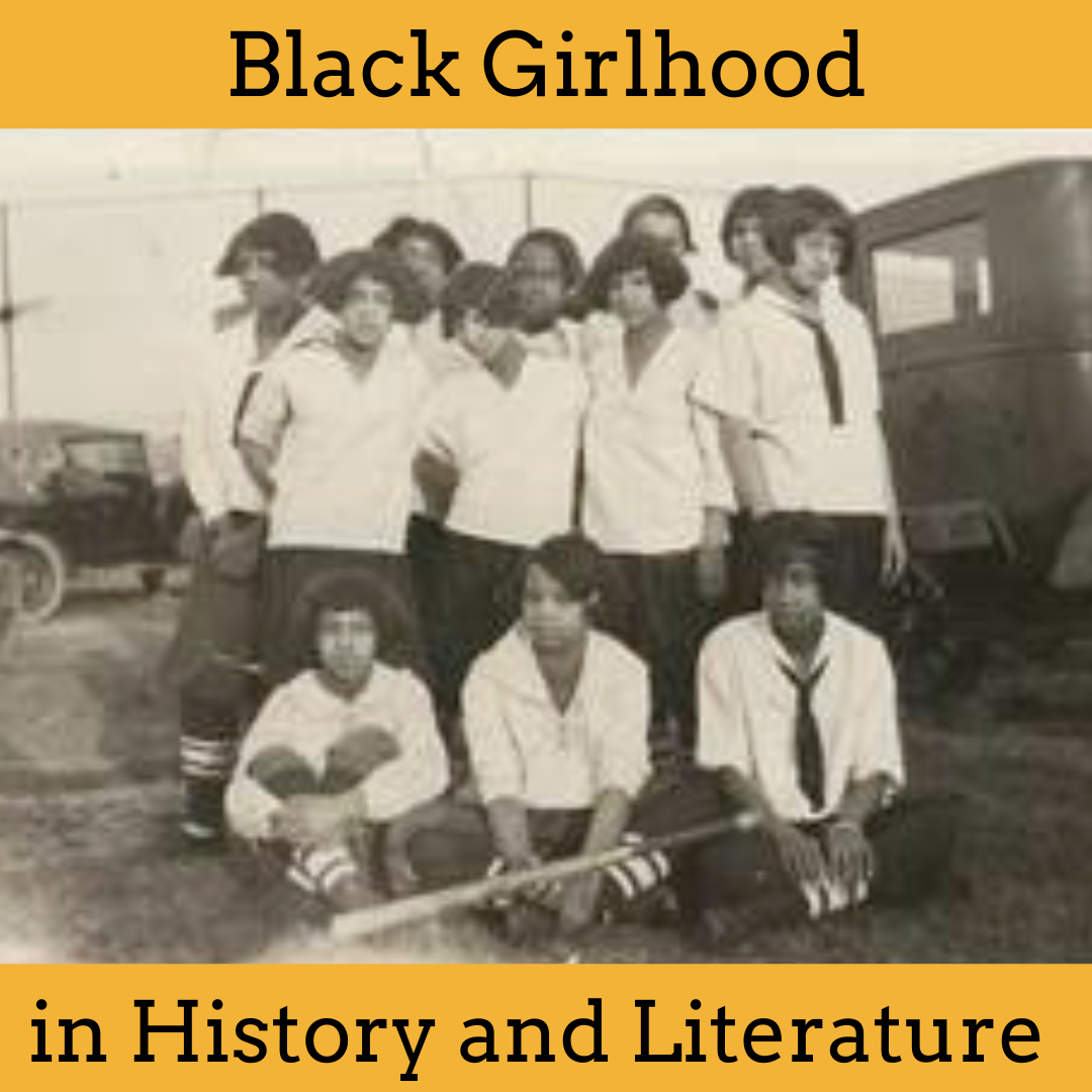 Text Black Girlhood in History and Literature with black and white photo of black girls with a baseball bat